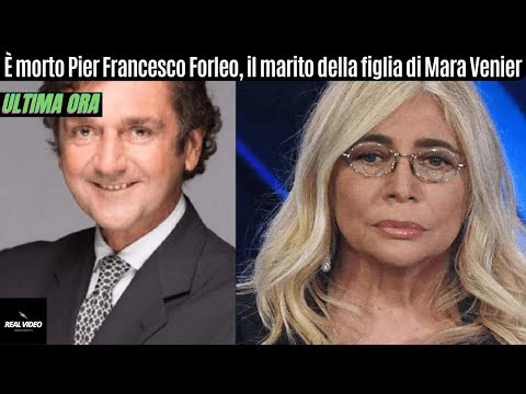 È morto Pier Francesco Forleo, il marito della figlia di Mara Venier