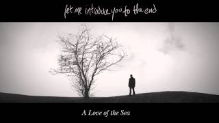 3. Trail In The Dust / A Love Of The Sea / Let Me Introduce You ToThe End