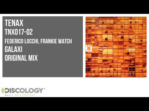 Federico Locchi, Frankie Watch - Galaxi [ Original Mix ] TNX017