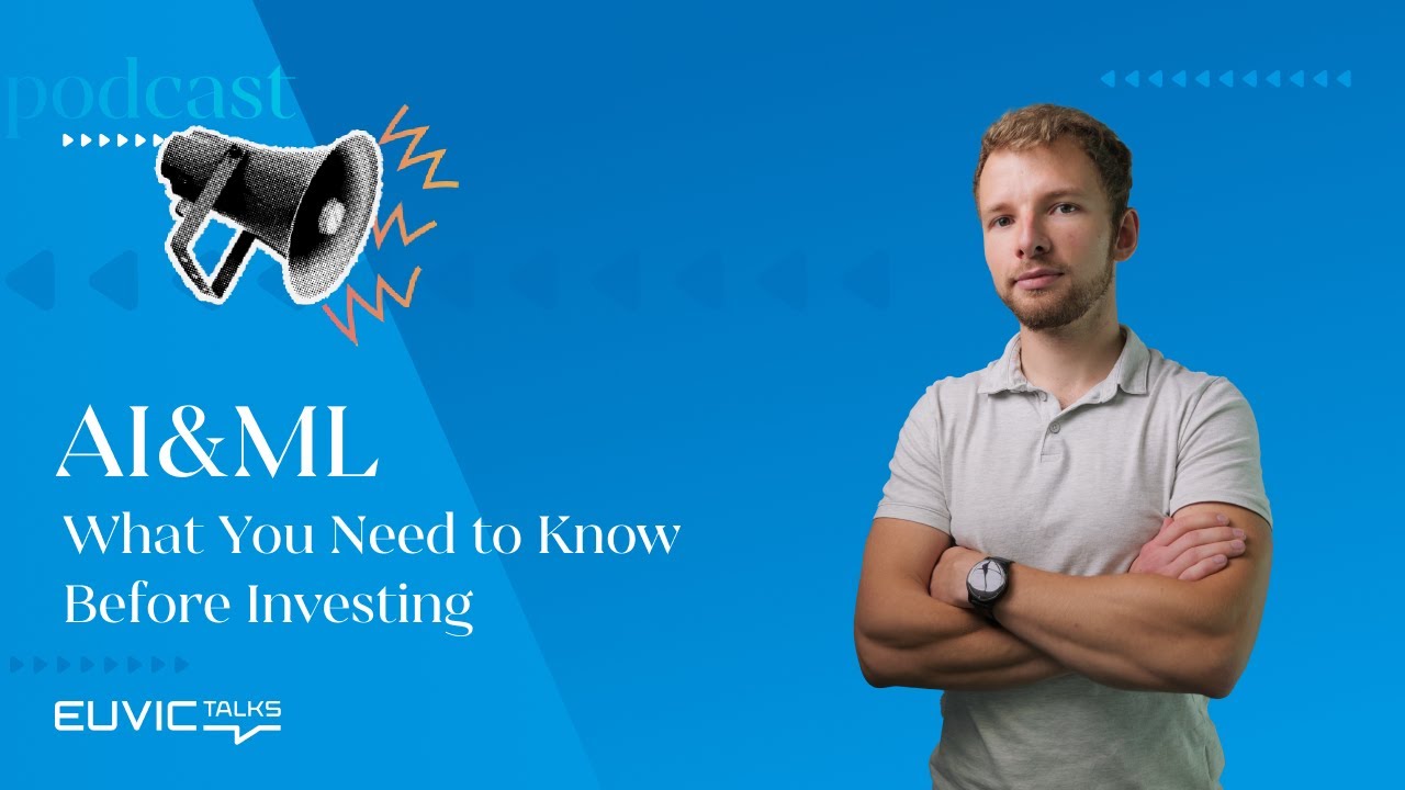 Euvic Talks: AI & ML - What You Need to Know Before Investing