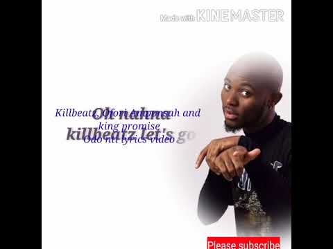 Killbeatz, King promise and Ofori Amponsah - Odo nti (Lyrics video)