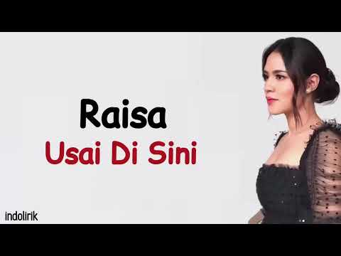 Raisa &ndash; Usai Di Sini | Lirik Lagu Indonesia
