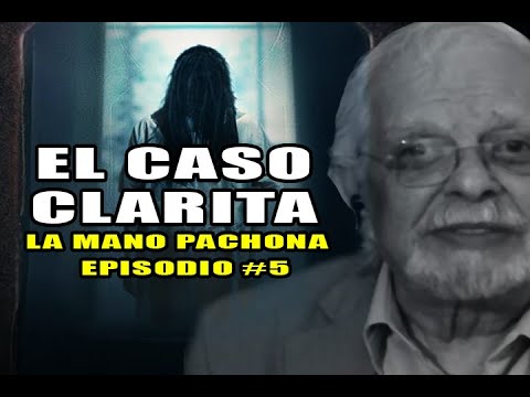THE CLARITA CASE: THE PACHONA HAND Podcast Episode #5 l Infinite Corridor