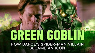 Green Goblin: How Dafoe’s Spider-Man Villain Became an Icon