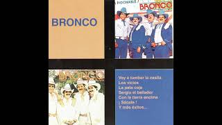 Bronco - Que Mi Nombre Te Queme Los Labios