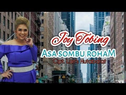 Joy Tobing - ASA SOMBU ROHAM (Official Music Video)