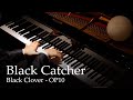 Black Catcher (Black Clover OP10) [Piano] / Vickeblanka