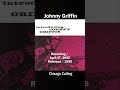 Johnny Griffin - Chicago Calling_(1956) Introducing Johnny Griffin
