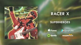 Racer X - Superheroes (Official Audio)