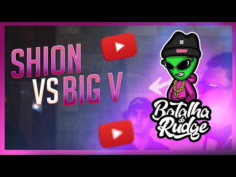 SHION x BIG V | PRIMEIRA FASE | 176ª Batalha do Rudge