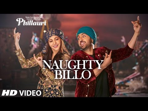 Phillauri : Naughty Billo Video Song | Anushka Sharma, Diljit Dosanjh | Shashwat Sachdev | T-Series