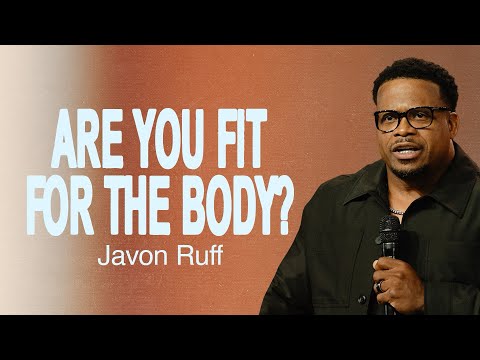 Are You Fit For The Body? | Javon Ruff