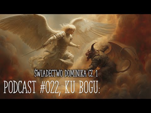 Świadectwo Dominika, cz. 1. #Podcast 022
