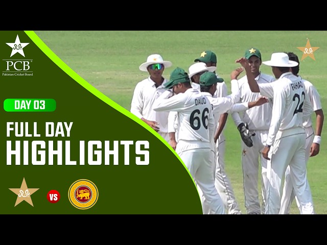 Day 3 Full Highlights | Pakistan Under 17 vs Sri Lanka Under 17 | Three-Day Match | MZR1J