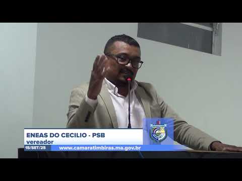 SESSÃO DIA 15/09/2025 – PRONUNCIAMENTO DO VEREADOR ENEAS DO CECÍLIO