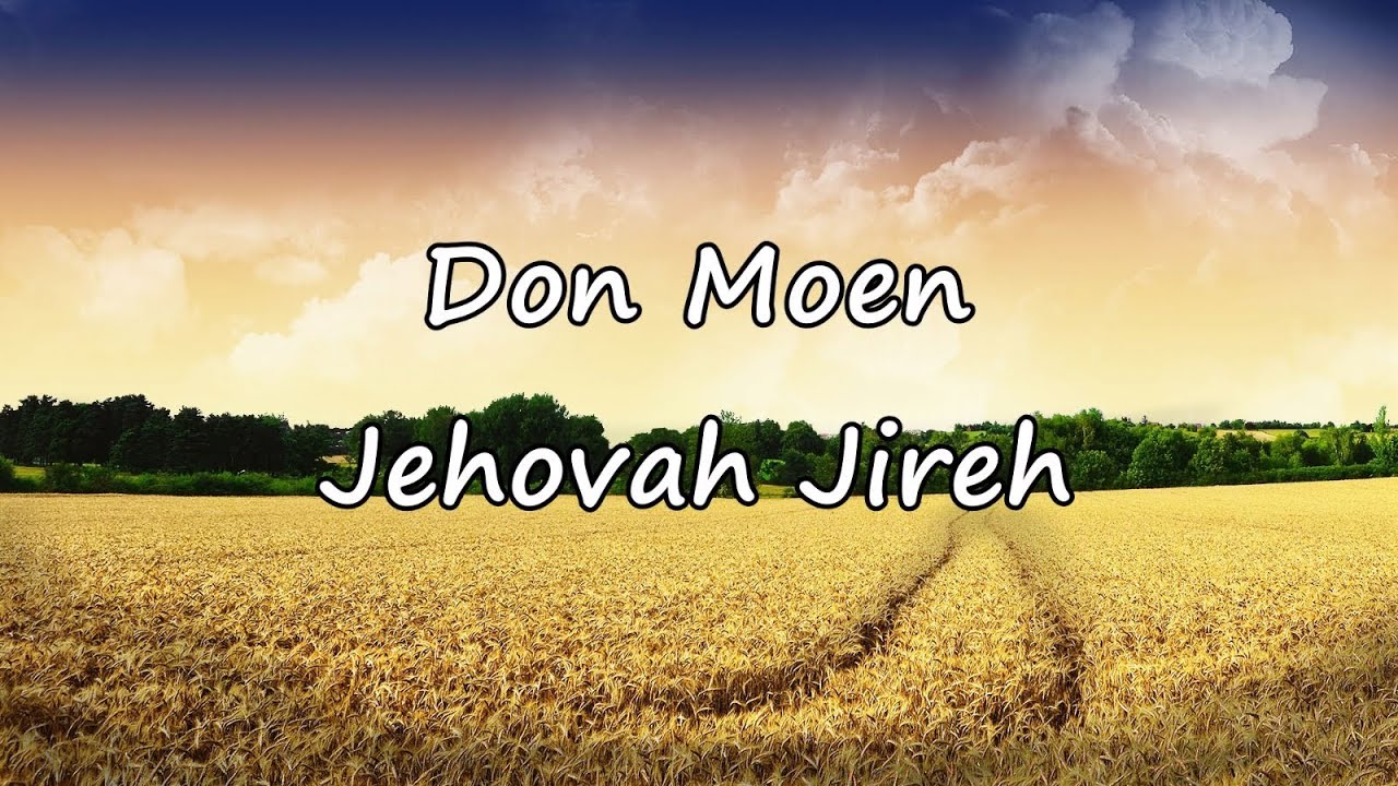 Jehovah Jireh - Don Moen