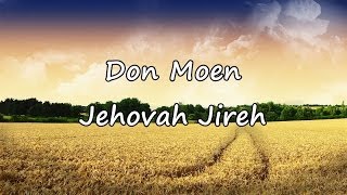 Don Moen - Jehovah Jireh [with lyrics]