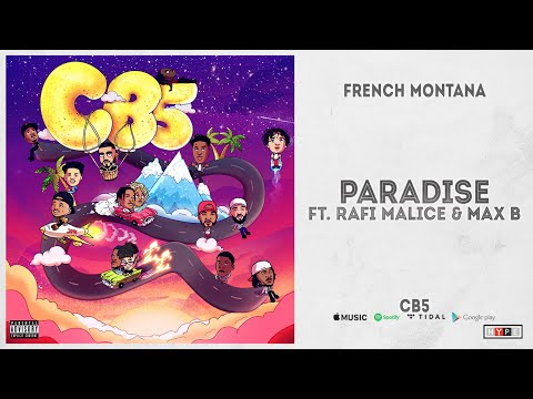 French Montana - "Paradise" Ft. Rafi Malice & Max B (CB5)