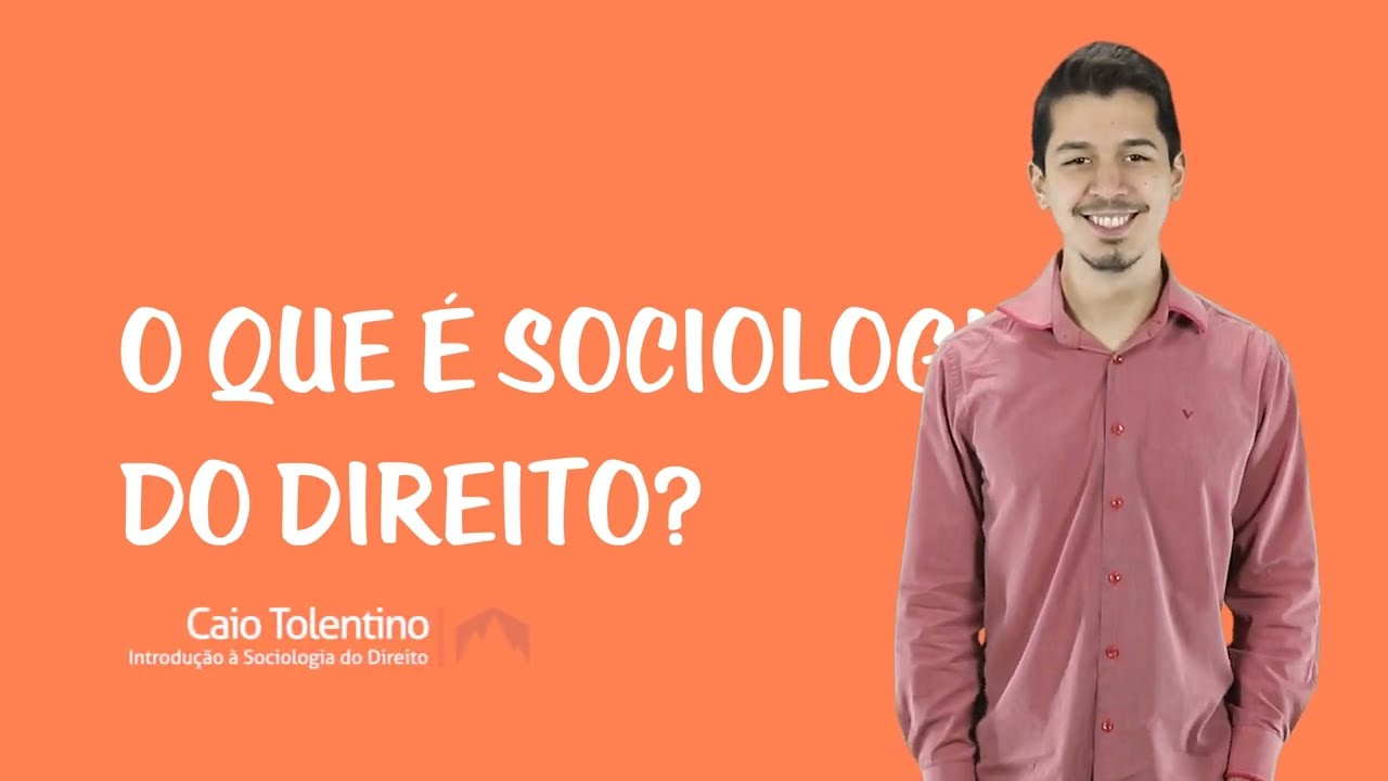 O que é Sociologia do Direito?