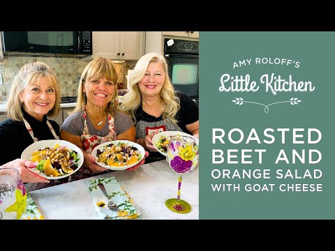 Roasted Beet and Orange Salad with Goat Cheese | Amy Roloff's Little Kitchen