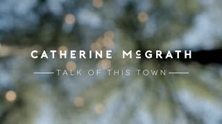 Catherine McGrath - Talk Of This Town I Track x Track