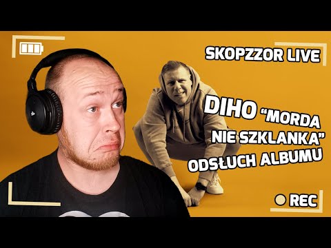 ZANIEMÓWIŁEM... DIHO - PIRAT+ROBIŁAŚ TO NAJLEPIEJ - SKOPZZOR REAKCJA LIVE / ZAPIS