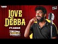 Love Debba Telugu Stand Up Comedy MicKiKirkiri Telugu Open Mic