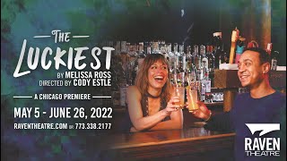The Luckiest – Raven Theatre Trailer