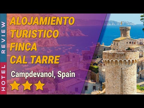 ALOJAMIENTO TURISTICO FINCA CAL TARRE hotel review | Hotels in Campdevanol | Spain Hotels