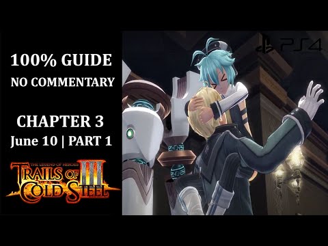 The Legend of Heroes: Trails of Cold Steel III - 100% Walkthrough | Chapter 3 | June 10 - Part 1