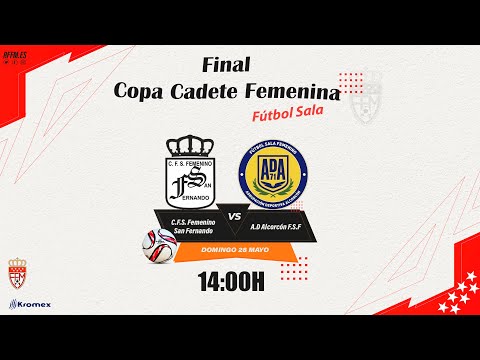 FINAL Copa Cadete Femenina RFFM Fútbol Sala 22/23 | C.F.S Femenino San Fernando - A.D Alcorcón F.S.F