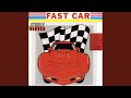 Fast Car