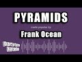 Frank Ocean Pyramids Karaoke Version