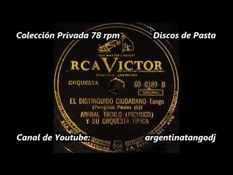 ANÍBAL TROILO: EL DISTINGUIDO CIUDADANO - TANGO