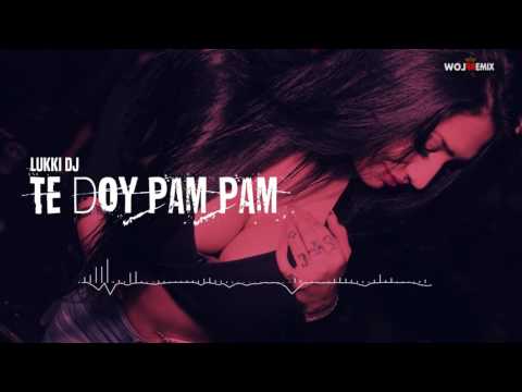 Lukki DJ - Te doy Pam Pam (Flowremix 2016)