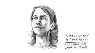 Sportstar - Alex G  (Sandy) - Covered by Charlie Johns