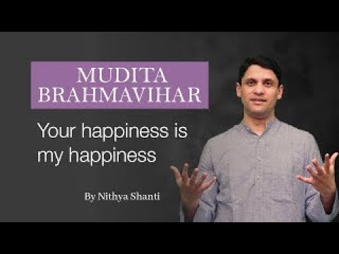 Mudita Brahmavihara | Your Happiness is My Happiness  - Nithya Shanti