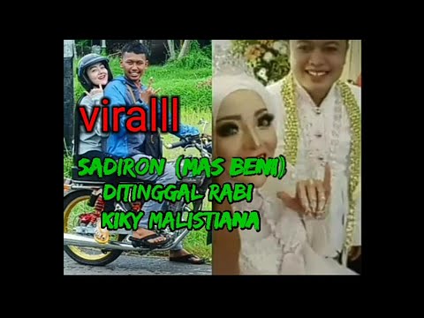 Virall SADIRON (MAS BENY) DITINGGAL NIKAH KIKY MALISTIANA