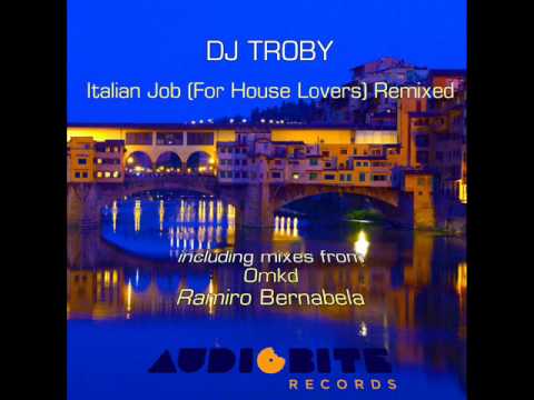 Dj Troby - Italian Job (For House Lovers) REMIXED [Audiobite Records]
