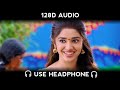 Naa Kosam - 128D Audio | Bangarraju | Naga Chaitanya | Krithi Shetty | Anup Rubens | Sid Sriram