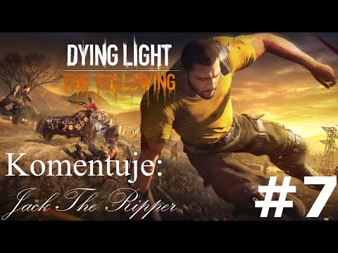 Zagrajmy w Dying Light The Following odc 7 - Do Gniazda z tymi dziećmi
