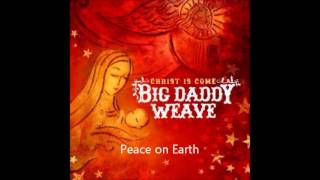 Big Daddy Weave - Peace on Earth