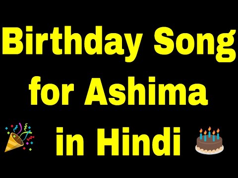 Birthday Song for ashima - Happy Birthday Song for ashima