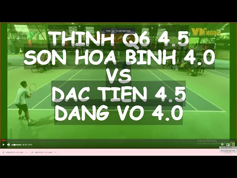 Thinh Q6 4.5 - Son Hoa Binh 4.0 🆚 Dac Tien 4.5 - Dang Vo 4.0  🎾 Vntennis - Vt6