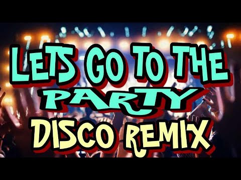 LETS GO TO THE PARTY [ DISCO REMIX 2024 ] [ DJ REX TAMBOK REMIX OFFICIAL ] [ KMC DJSS ]