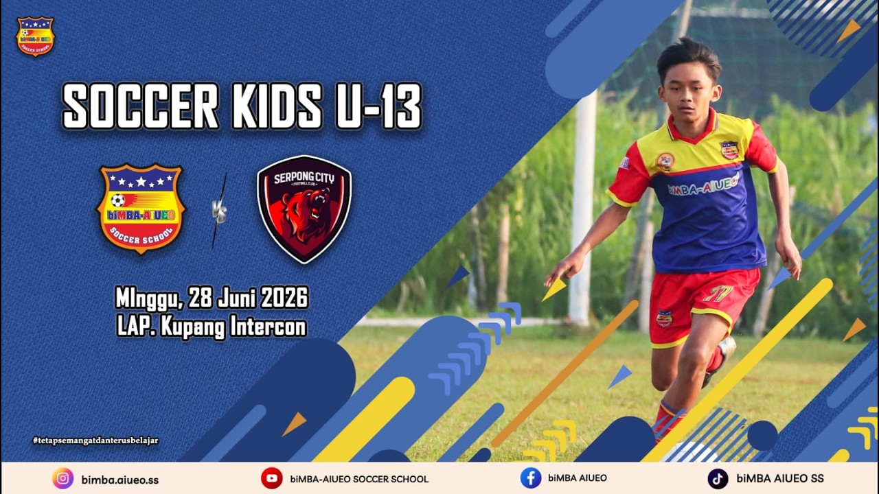 TURNAMEN SOCCER KIDS U -13 | biMBA AIUEO SS vs SERPONG CITY
