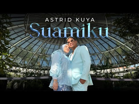 Astrid Kuya - Suamiku l Official Music Video