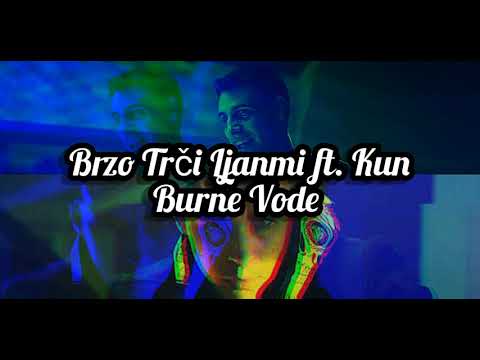 Brzo Trči Ljanmi ft. Kun - Burne Vode