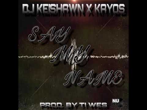 Dj Keishawn x Kayos - Say My Name (Prod. By Tiwes Lesolo)