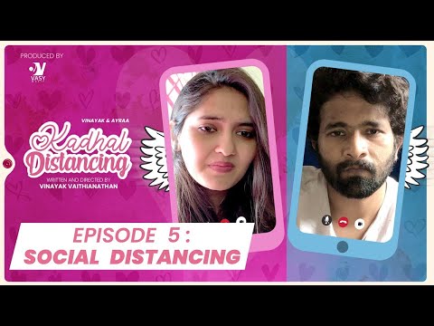 Social Distancing - Episode 05 | Kadhal Distancing | Web Series